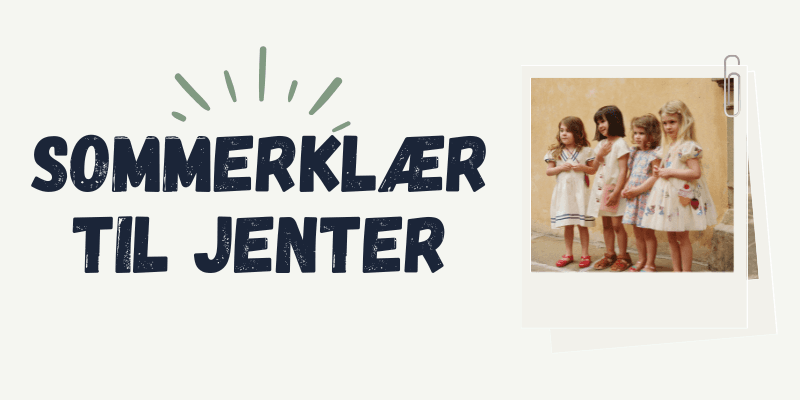 Sommersalg - klær til jenter
